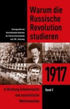 Warum die Russische Revolution studieren: 1917, Band 2