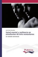 Salud mental y resiliencia en estudiantes de Arte venezolanos
