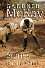 Stories on the Wind: An Anthology of Short Stories