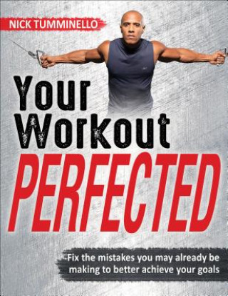 Your Workout PERFECTED (Nick Tumminello)()