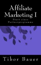 Affiliate Marketing I: Start eines Partnerprogramms