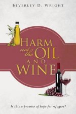 Harm Not The Oil And Wine