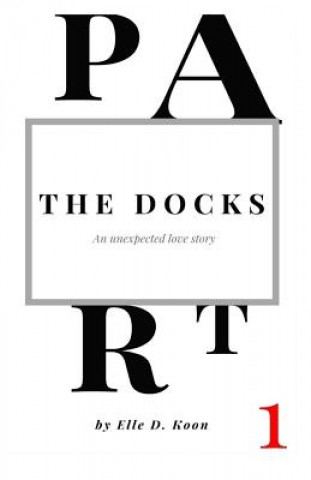 The Docks: Part I