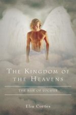The Kingdom of the Heavens: The Rise of Lucifer