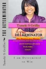 The DeTerminator: The Mindset of a Winner