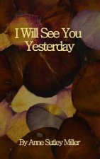 I Will See You Yesterday