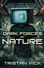 Dark Forces of Nature: The Complete Collection