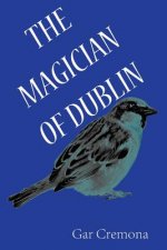 The Magician of Dublin