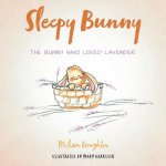 Sleepy Bunny: The Bunny Who Loved Lavender