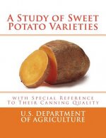 A Study of Sweet Potato Varieties: with Special Reference to Their Canning Quality