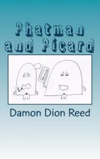 Phatman and Picard: Unloading Thoughts?