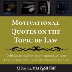 Motivational Quotes on the Topic of Law: 200 Insightful Statements About Law from Some of the Most Respected People in History