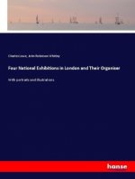 Four National Exhibitions in London and Their Organiser