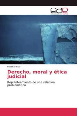 Derecho, moral y etica judicial