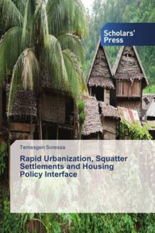 Rapid Urbanization, Squatter Settlements and Housing Policy Interface