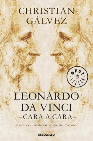 Leonardo Da Vinci: Cara a Cara / Face to Face with Leonardo Da Vinci