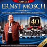 Ernst Mosch und seine Original Egerländer Musikanten - 40 Erfolgsmelodien. Folge.2, 2 Audio-CDs