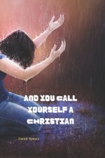 And You Call Yourself A Christian