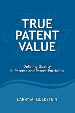 True Patent Value: Defining Quality in Patents and Patent Portfolios
