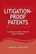 Litigation-Proof Patents: Avoiding the Most Common Patent Mistakes