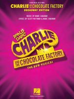 Charlie and the Chocolate Factory: The New Musical: Piano/Vocal Selections