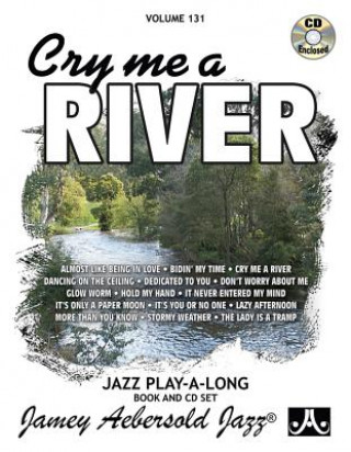 Jamey Aebersold Jazz -- Cry Me a River, Vol 131: Book & Online Audio
