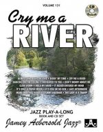 Jamey Aebersold Jazz -- Cry Me a River, Vol 131: Book & Online Audio