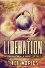 Liberation: When Immortals Walk The Earth