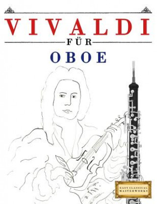 Vivaldi Für Oboe: 10 Leichte Stücke Für Oboe Anfänger Buch