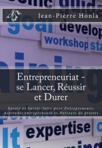 Entrepreneuriat - se Lancer, Reussir et Durer