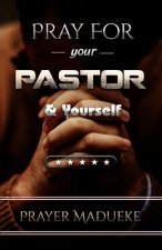 Pray For Your pastor and yourself
