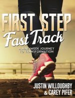 First Steps Fast Track: A Nine Week Journey to Transformation