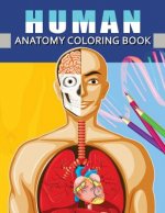 Human Anatomy Coloring Book: Anatomy & Physiology Coloring Book for Adults (Complete Version Workbook)