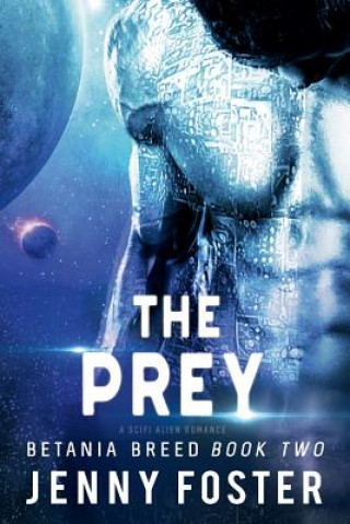 The Prey: A SciFi Alien Romance