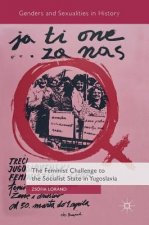 Feminist Challenge to the Socialist State in Yugoslavia