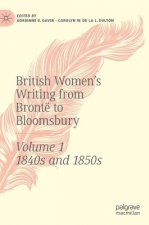 British Women's Writing from Bronte to Bloomsbury, Volume 1