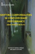 Shifting Corporealities in Contemporary Performance