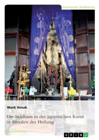 Die Siddham in der japanischen Kunst in Ritualen der Heilung (Mark Hosak)(Brožovaná)