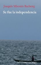 Se fue la independencia