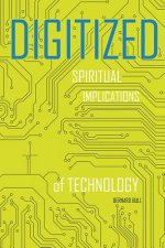 Digitized: Spiritual Implications of Technology