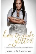 How To Make Glitter: A Love Letter to Christian Entrepreneurs
