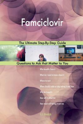 Famciclovir; The Ultimate Step-By-Step Guide