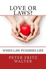 Love or Laws?: When Law Punishes Life