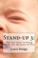 Stand-up 3: The Five Steps to being Funny, for the price of four