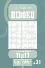 Sudoku Hidoku - 200 Master Puzzles 11x11 (Volume 21)
