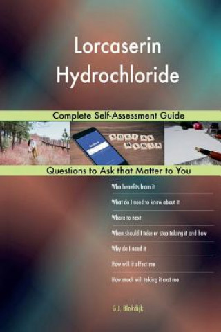 Lorcaserin Hydrochloride; Complete Self-Assessment Guide