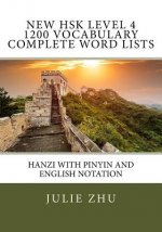 New HSK Level 4 1200 Vocabulary Complete Word Lists: Hanzi with PinYin and English Notation