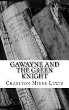 Gawayne and The Green Knight