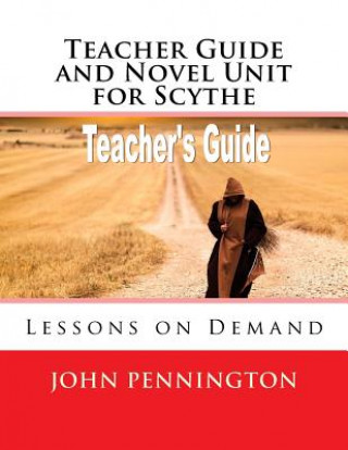 Teacher Guide and Novel Unit for Scythe: Lessons on Demand