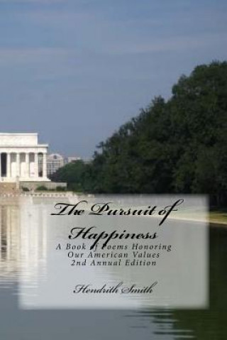 The Pursuit of Happiness: A Book of Poems Honoring Our American Values & Public Polity